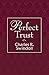 Perfect Trust by Charles R. Swindoll