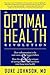 The Optimal Health Revolution: How Inflammation Is the Root Cause of the Biggest Killers & How the Cutting-Edge Science of Nutrigenomics Can Transform Your Long-Term Health