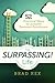 The Surpassing! Life: 52 Practical Ways to Achieve Personal Excellence