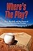 Where's the Play?: Boys, Ba...