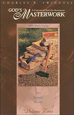 God's Masterwork: Ezra Through Daniel