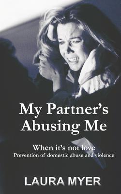 My Partner's Abusing Me