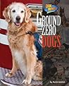 Ground Zero Dogs by Meish Goldish