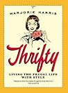 Thrifty by Marjorie Harris Thrifty by Marjorie Harris
