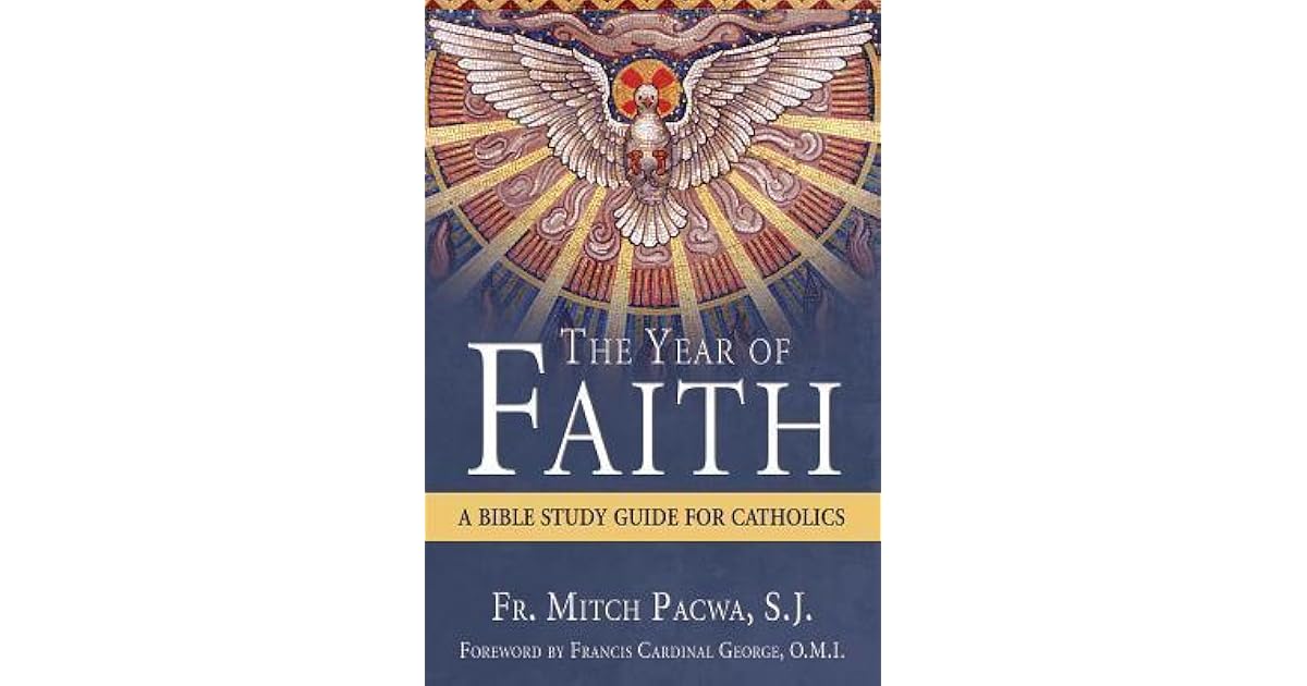 The Year of Faith A Bible Study for Catholics by Mitch Pacwa