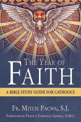 The Year of Faith: A Bible Study Guide for Catholics (Paperback)
