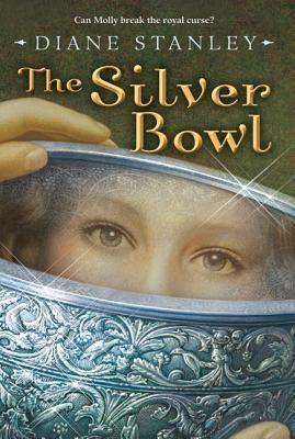 The Silver Bowl: A Middle Grade Fantasy About a Scullery Maid with Visions and a Royal Curse for Children (Ages 8-12)