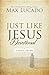 Just Like Jesus Devotional by Max Lucado