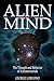 Alien Mind: The Thought and Behavior of Extraterrestrials