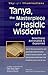 Tanya the Masterpiece of Hasidic Wisdom: Selections Annotated & Explained
