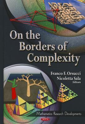 On the Borders of Complexity (Mathematics Research Developments)
