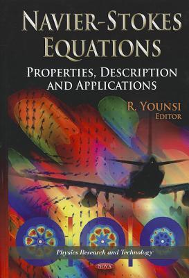 Navier-Stokes Equations: Properties, Description and Applications (Physics Research and Technology)