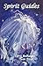 Spirit Guides by Iris Belhayes