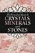 The Essential Guide to Crystals, Minerals and Stones