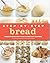 Step-by-Step Bread: Demonstrates Every Stage in Every Key Technique