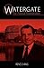 Watergate - The Political Assassination by Dr Rene W S Chang