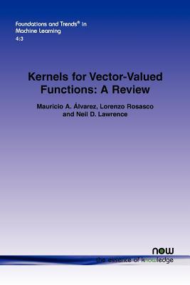 Kernels for Vector-Valued Functions: A Review (Foundations and Trends