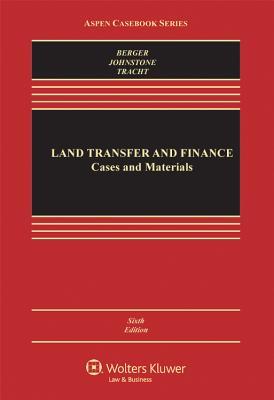Land Transfer and Finance: Cases and Materials (Aspen Casebook)
