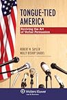 Tongue-Tied America: Reviving The Art of Verbal Persuasion