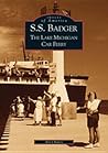 S.S. Badger: The Lake Michigan Car Ferry (Images of America: Michigan)