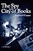 The Spy in the City of Books