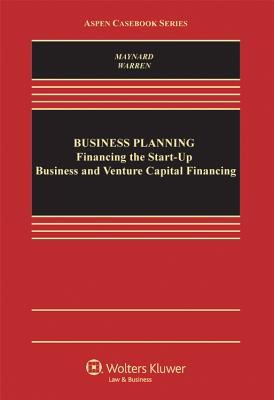 Business Planning: Financing the Start-up Business and Venture Capital Financing (Hardcover)