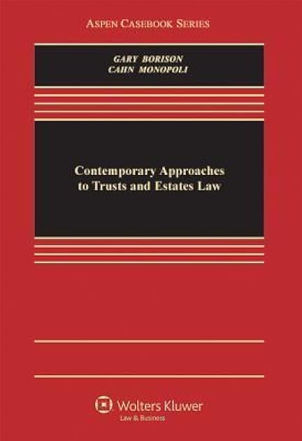Contemporary Approaches To Trusts & Estates Law (Aspen Casebook Series)