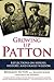 Growing Up Patton: Reflections on Heroes, History, and Family Wisdom