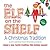 The Elf on the Shelf A Christmas Tradition by Carol V. Aebersold The Elf on the Shelf A Christmas Tradition by Carol V. Aebersold