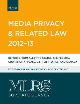 MLRC 50-State Survey: Media Privacy and Related Law 2012-13