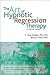 The Art of Hypnotic Regression Therapy by C. Roy Hunter