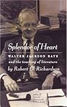 Splendor of Heart: Walter Jackson Bate and the Teaching of Literature