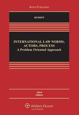 International Law: Norms, Actors, Process: A Problem-Oriented Approach
