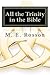 All the Trinity in the Bible: Scripture References to the Father, Son and Holy Spirit