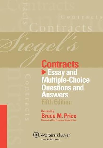 Siegel's Contracts: Essay Multiple-Choice Questions and Answers