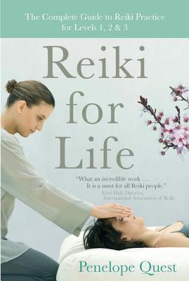 Reiki for Life: The Complete Guide to Reiki Practice for Levels 1, 2 & 3 (Kindle Edition)