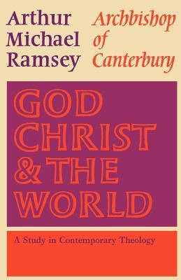 God, Christ & the World : A Study in Contemporary Theology (Paperback)