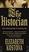The Historian by Elizabeth Kostova The Historian by Elizabeth Kostova