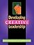 Developing Creative Leadership (Gifted Treasury Series)