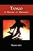 Tango: A History of Obsession