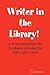 Writer in the Library by Lee McQueen