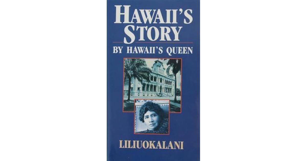 Hawaii's Story by Hawaii's Queen by Liliuokalani