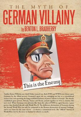 The Myth of German Villainy (Hardcover)