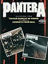 Pantera - Selections from Vulgar Display of Power and Cowboys from Hell (Authentic Guitar-Tab Editions) Pantera - Selections from Vulgar Display of Power and Cowboys from Hell (Authentic Guitar-Tab Editions)