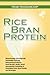 Rice Bran Protein: Biotechnology of Ecologically Sustainable Food and Nutraceutical Products; Food Security, Health, Social Demographic Marketing of Formulated Food, Meat-Hybrids and Beverages