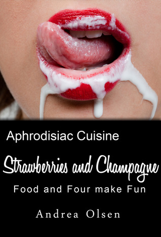 Strawberries and Champagne Food and Four make Fun