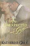 An Unexpected Gift by Katherine Grey