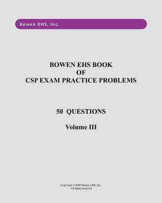 Bowen Ehs Book of CSP Exam Practice Problems - Volume 3