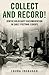 Collect and Record!: Jewish Holocaust Documentation in Early Postwar Europe (Oxford Series on History and Archives)
