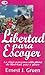Libertad Para Escoger = Freedom to Choose by Ernest J. Gruen
